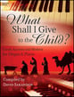 What Shall I Give to the Child? Organ sheet music cover